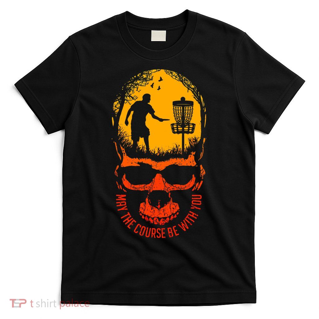 May The Course Be With You Disc Golf Player Skull Sunset T-Shirt