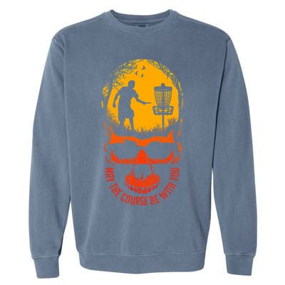 May The Course Be With You Disc Golf Player Skull Sunset Garment-Dyed Sweatshirt