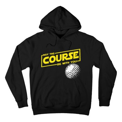 May The Course Be With You Funny Golf Hoodie