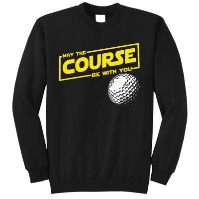 May The Course Be With You Funny Golf Sweatshirt