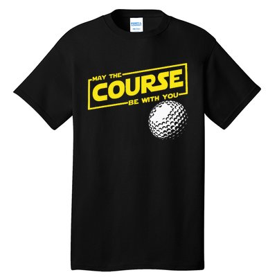 May The Course Be With You Funny Golf Tall T-Shirt