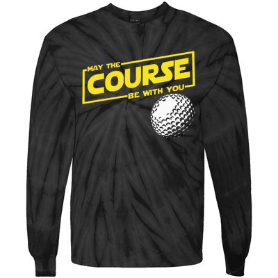 May The Course Be With You Funny Golf Tie-Dye Long Sleeve Shirt