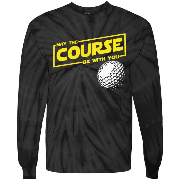 May The Course Be With You Funny Golf Tie-Dye Long Sleeve Shirt