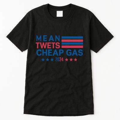 Mean Tweets Cheap Gas 2024 Graphic Tall T-Shirt