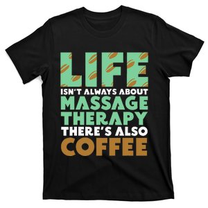 Massage Therapist Coffee & Massage Therapy T-Shirt