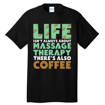 Massage Therapist Coffee & Massage Therapy Tall T-Shirt