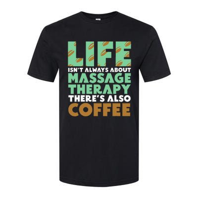 Massage Therapist Coffee & Massage Therapy Softstyle® CVC T-Shirt