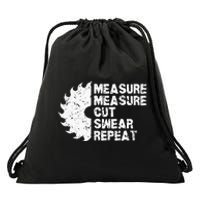 Measure Twice Cut Once Swear Repeat Drawstring Bag