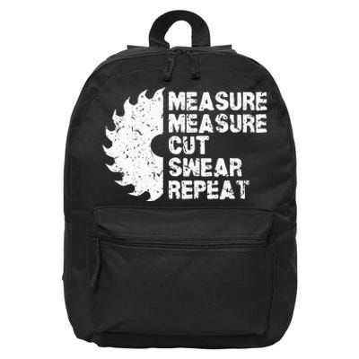 Measure Twice Cut Once Swear Repeat 16 in Basic Backpack