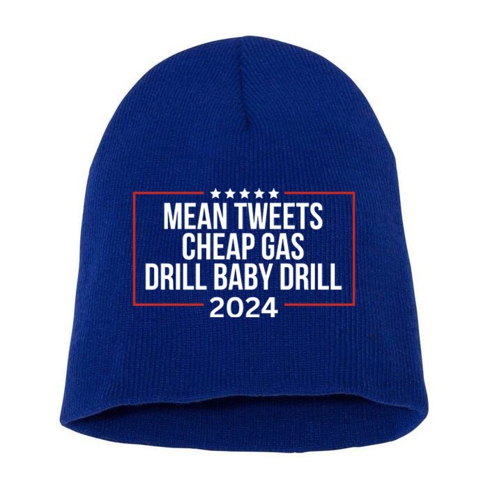 Mean Tweets Cheap Gas Drill Baby Drill 2024 Trump Short Acrylic Beanie