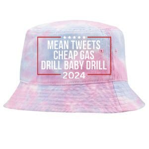 Mean Tweets Cheap Gas Drill Baby Drill 2024 Trump Tie-Dyed Bucket Hat