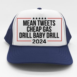 Mean Tweets Cheap Gas Drill Baby Drill 2024 Trump Trucker Hat