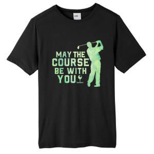 May The Course Be With You Golfing Golf Lover Fathers Day Gift Tall Fusion ChromaSoft Performance T-Shirt