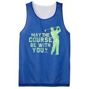 May The Course Be With You Golfing Golf Lover Fathers Day Gift Mesh Reversible Basketball Jersey Tank