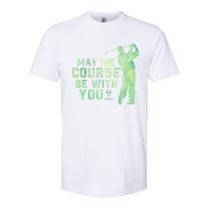 May The Course Be With You Golfing Golf Lover Fathers Day Gift Softstyle CVC T-Shirt