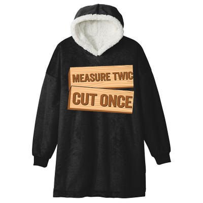 Measure Twice Cut Once Carpenter Funny Woodworking Hooded Wearable Blanket