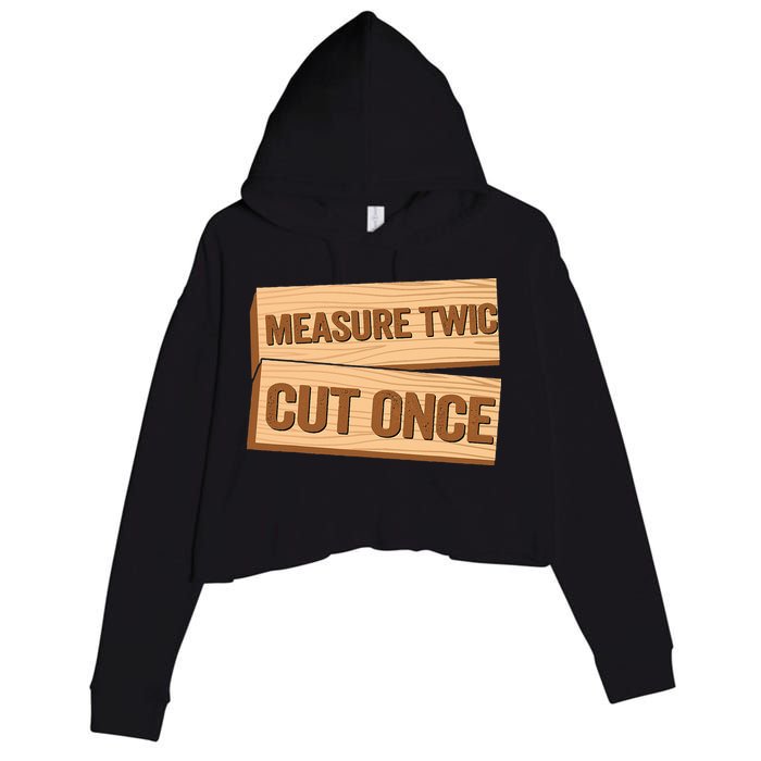 Measure Twice Cut Once Carpenter Funny Woodworking Crop Fleece Hoodie
