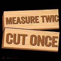 Measure Twice Cut Once Carpenter Funny Woodworking Bag