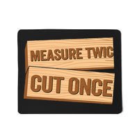 Measure Twice Cut Once Carpenter Funny Woodworking Mousepad