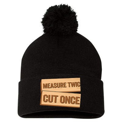 Measure Twice Cut Once Carpenter Funny Woodworking Pom Pom 12in Knit Beanie