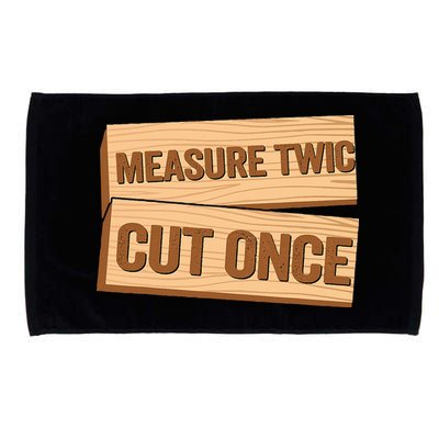 Measure Twice Cut Once Carpenter Funny Woodworking Microfiber Hand Towel