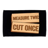 Measure Twice Cut Once Carpenter Funny Woodworking Microfiber Hand Towel
