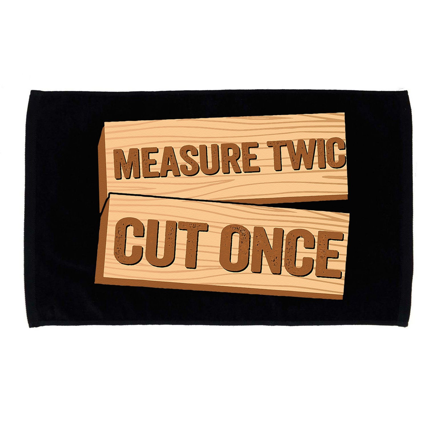 Measure Twice Cut Once Carpenter Funny Woodworking Microfiber Hand Towel