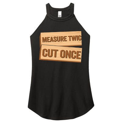 Measure Twice Cut Once Carpenter Funny Woodworking Women's Perfect Tri Rocker Tank