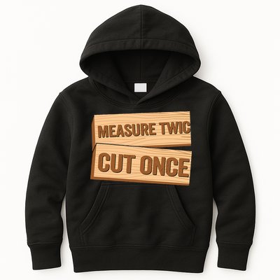 Measure Twice Cut Once Carpenter Funny Woodworking Kids Hoodie