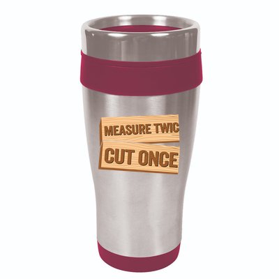 Measure Twice Cut Once Carpenter Funny Woodworking 16oz Travel Tumbler