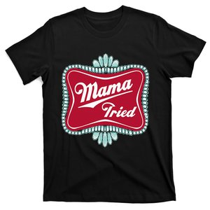 Mama Tried Country Mama Southern Outlaw Music T-Shirt