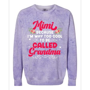 Mimi Too Cool To Called Grandma Mothers Day Grandmother Colorblast Crewneck Sweatshirt