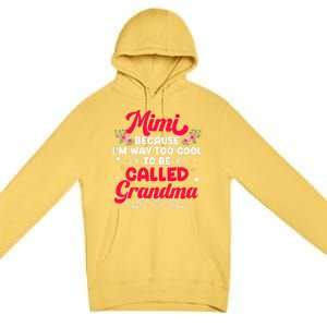 Mimi Too Cool To Called Grandma Mothers Day Grandmother Premium Pullover Hoodie