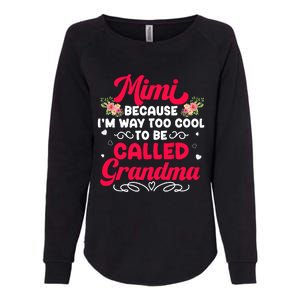 Mimi Too Cool To Called Grandma Mothers Day Grandmother Womens California Wash Sweatshirt