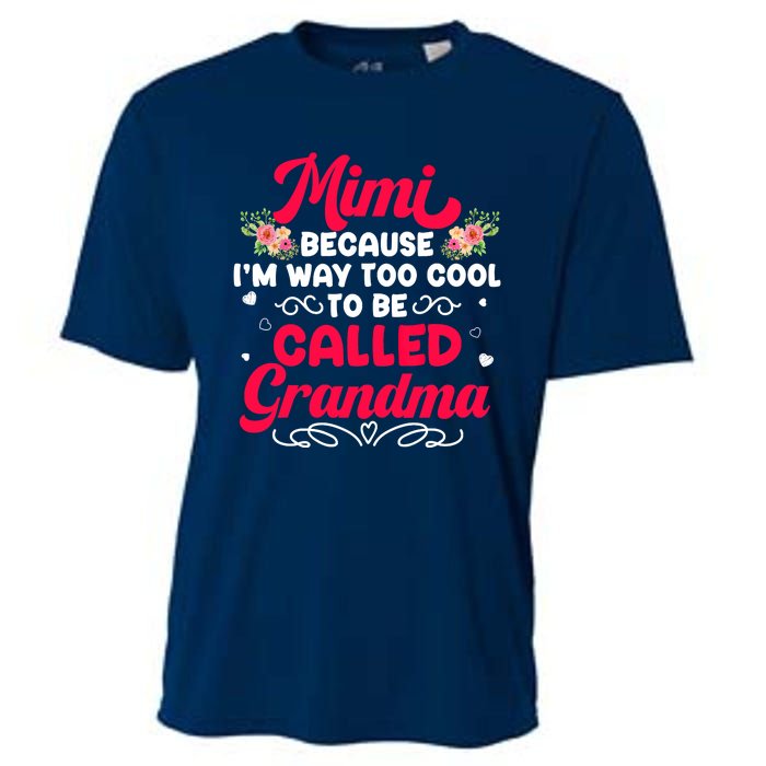 Mimi Too Cool To Called Grandma Mothers Day Grandmother Cooling Performance Crew T-Shirt