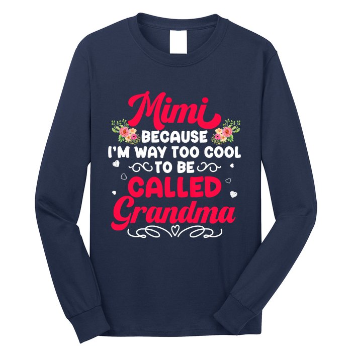 Mimi Too Cool To Called Grandma Mothers Day Grandmother Long Sleeve Shirt