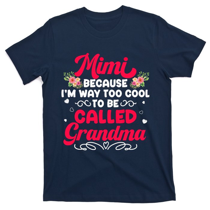 Mimi Too Cool To Called Grandma Mothers Day Grandmother T-Shirt