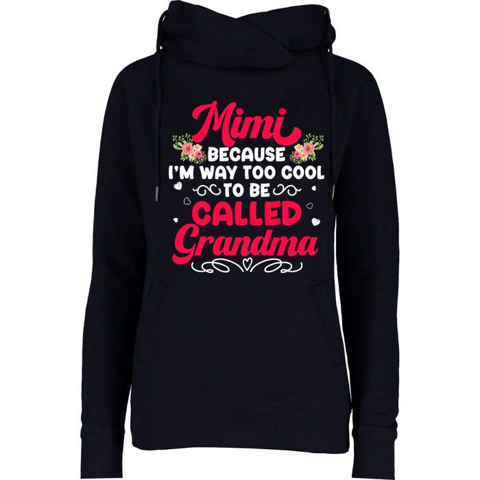 Mimi Too Cool To Called Grandma Mothers Day Grandmother Womens Funnel Neck Pullover Hood