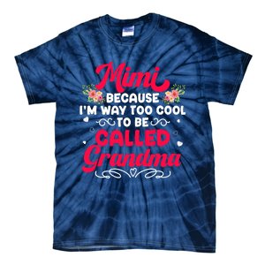 Mimi Too Cool To Called Grandma Mothers Day Grandmother Tie-Dye T-Shirt