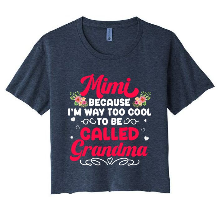 Mimi Too Cool To Called Grandma Mothers Day Grandmother Women's Crop Top Tee