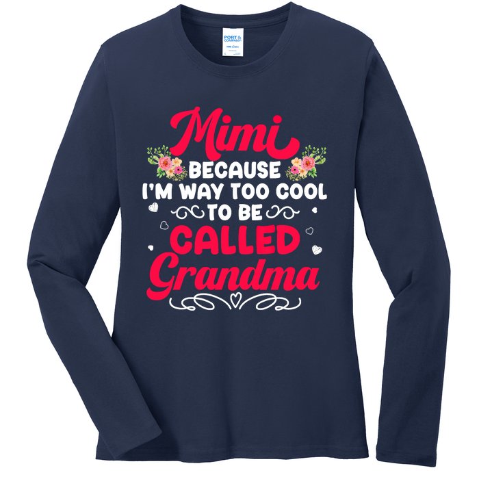 Mimi Too Cool To Called Grandma Mothers Day Grandmother Ladies Long Sleeve Shirt