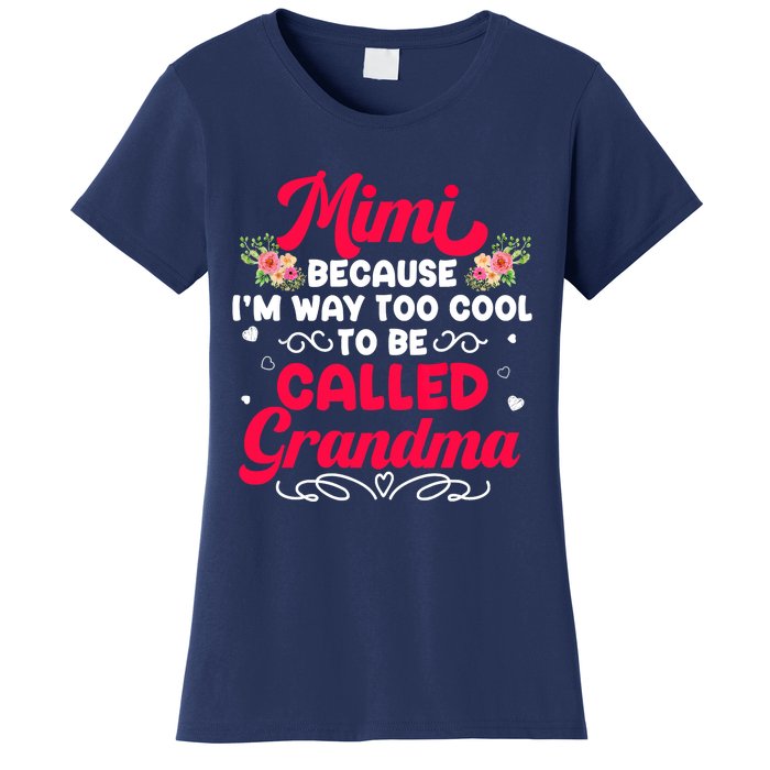 Mimi Too Cool To Called Grandma Mothers Day Grandmother Women's T-Shirt