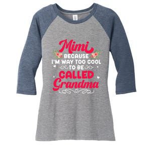 Mimi Too Cool To Called Grandma Mothers Day Grandmother Women's Tri-Blend 3/4-Sleeve Raglan Shirt