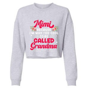 Mimi Too Cool To Called Grandma Mothers Day Grandmother Cropped Pullover Crew