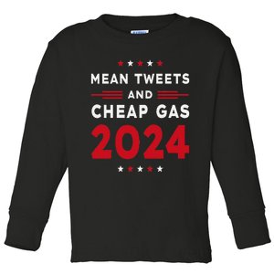 Mean Tweets & Cheap Gas Pro Trump 2024 Toddler Long Sleeve Shirt