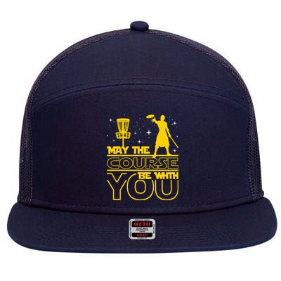 May The Course Be With You Disc Golf Player Disc Golfer 7 Panel Mesh Trucker Snapback Hat