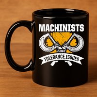 Machinist Tolerance CNC Machine Operator Machining 11oz C Handle Ceramic Mug