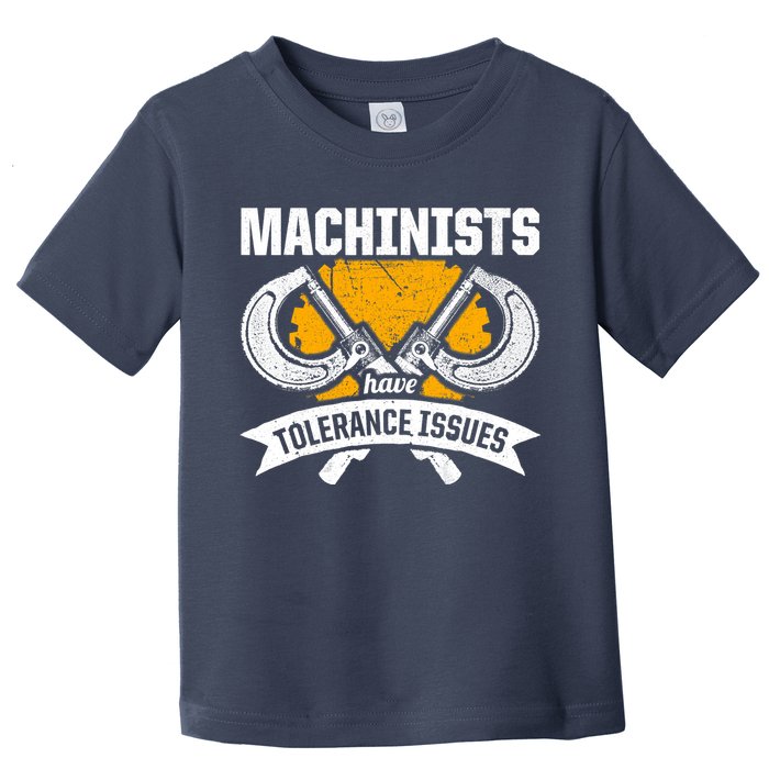Machinist Tolerance CNC Machine Operator Machining Toddler T-Shirt