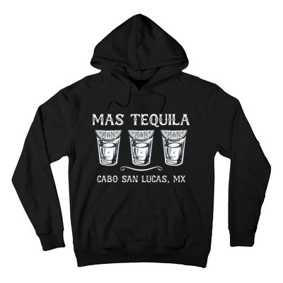 Mas Tequila Cabo San Lucas Mx Funny Travel Hoodie