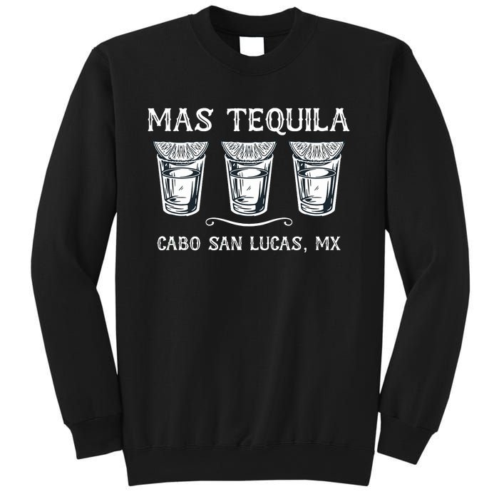 Mas Tequila Cabo San Lucas Mx Funny Travel Sweatshirt